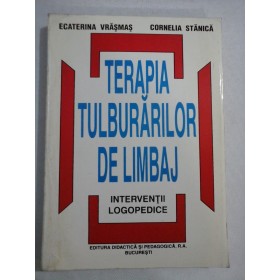    TERAPIA  TULBURARILOR  DE  LIMBAJ  Interventii  logopedice  -  Ecaterina VRASMAS * Cornelia STANICA  